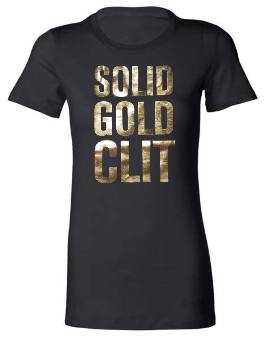 SOLID GOLD CLIT | Femme Fit Cotton T-Shirt